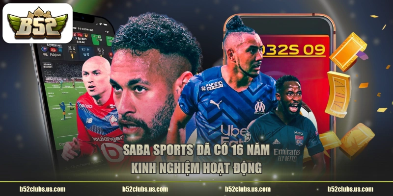 SABA Sports đã có 16 năm kinh nghiệm hoạt động